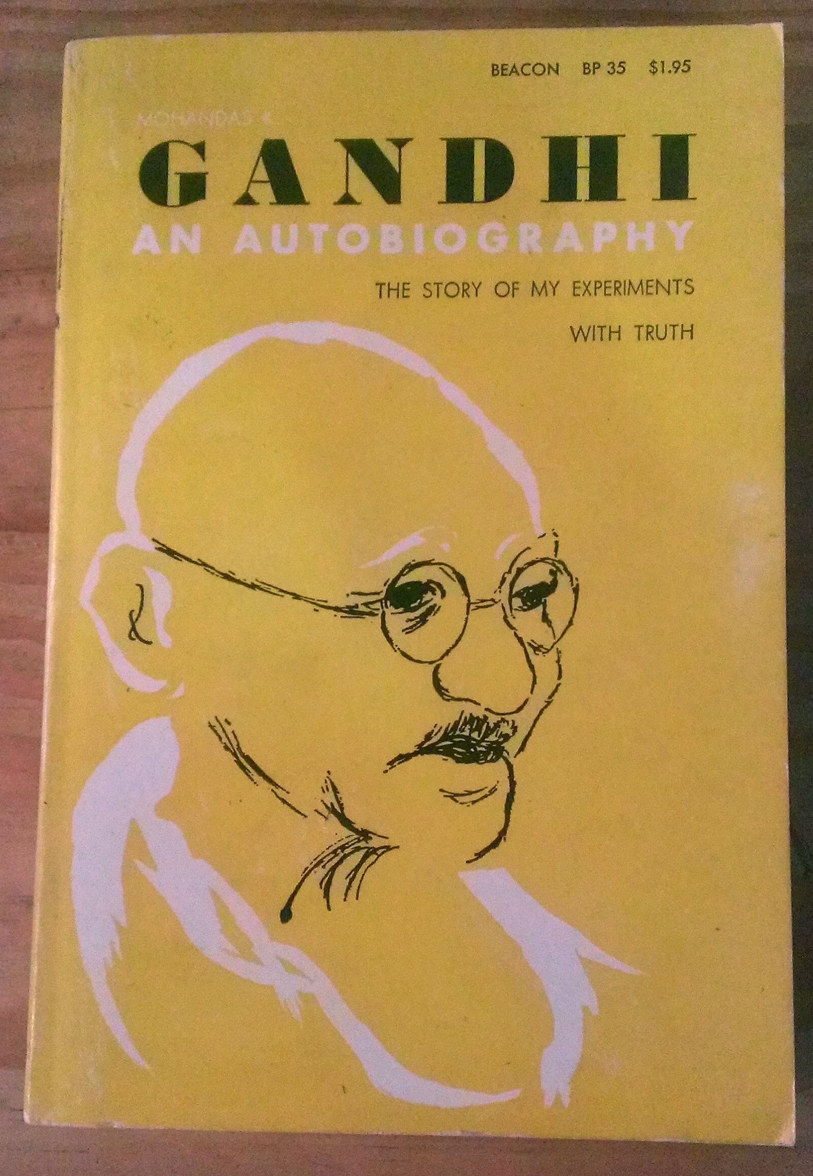An Autobiography;: The Story of My Experiments with Truth