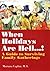 When Holidays Are Hell..... by Mariana Caplan M.A. C.M.P. (2015-02-25)