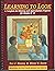 Learning to Look: A Complete Art History and Appreciation Program for Grades K-8/Book and Slides