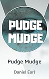 Pudge Mudge