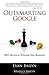 Outsmarting Google: SEO Secrets to Winning New Business by Evan Bailyn (Mar 18 2011)