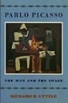 Pablo Picasso: The Man and His Image Pablo Picasso: The Man and His Image