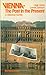 Vienna, the Past in the Present: A Historical Survey. (Studies in Austrian Literature, Culture and Thought)