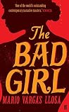 The Bad Girl by Mario Vargas Llosa by Mario Vargas Llosa