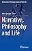 Narrative, Philosophy and Life by Allen Speight