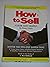 How to Sell - Clear and Simple by Harry Frisch by Harry Frisch How to Sell - Clear and Simple by Harry Frisch by Harry Frisch