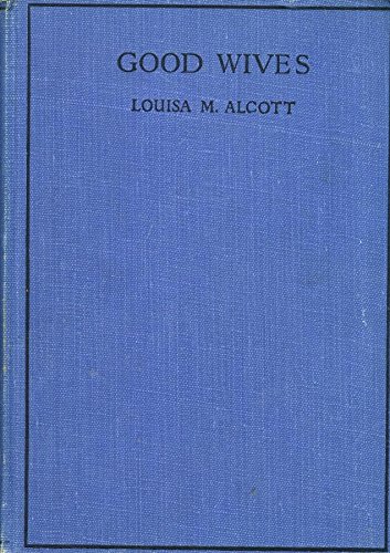 Good wives : a story for girls : being a sequel to Little women