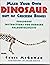 Make Your Own Dinosaur Out of Chicken Bones: Foolproof Instructions for Budding