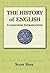 The History of English by Scott Shay by Scott Shay