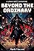 Beyond the Ordinary : A Lit...