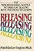 Releasing: The New Behavioral Science Method for Dealing With Pressure Situations