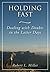 Holding Fast: Dealing with Doubt in the Latter Days by Robert L. Millet (2008-07-30)