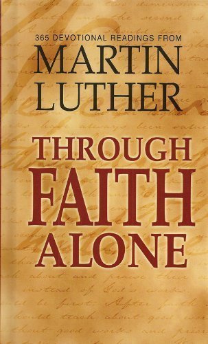 Through Faith Alone by Martin Luther (2003-04-01)
