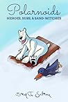 Polarnoids: Heroes, Subs, & Sand-Witches
