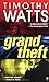 Grand Theft by Timothy Watts (2004-10-05)