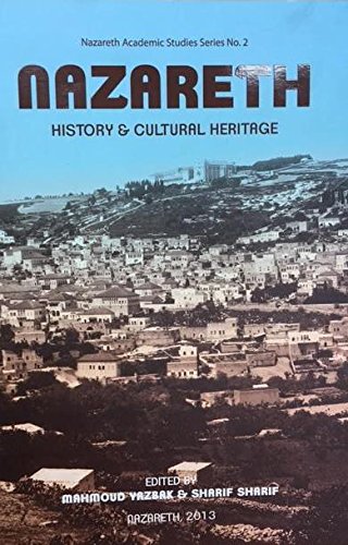 Nazareth History and Cultural Heritage. Nazareth Academic Studies Series No 2 (Unknown Binding)
