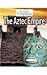 The Aztec Empire (Great Empires)