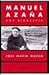 Manuel Azaña: una biografía (La España plural) (Spanish Edition)