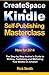By Rick Smith Createspace & Kindle Self-Publishing Masterclass by Rick                Smith