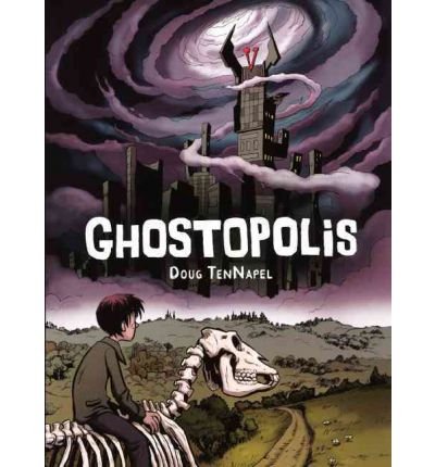 [ Ghostopolis By TenNapel, Doug ( Author ) Hardcover 2010 ]