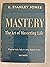 Mastery The Art of Mastering Life