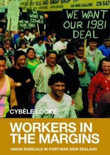 Workers in the Margins: Union Radicals in Post-War New Zealand (Paperback)