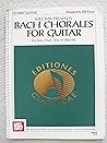 Mel Bay Presents Bach Chorales for Guitar: For Solo, Duet, Trio, or Quartet (Classic Guitar)