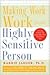 Making Work Work for the Highly Sensitive Person 1st (first) edition Text Only