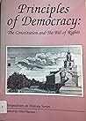 Principles of Democray : The Constitution and the Bill of Rights