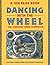 Dancing with the Wheel: The Medicine Wheel Workbook by Sun Bear Wabun Wind Crysalis Mulligan(2001-03-01)