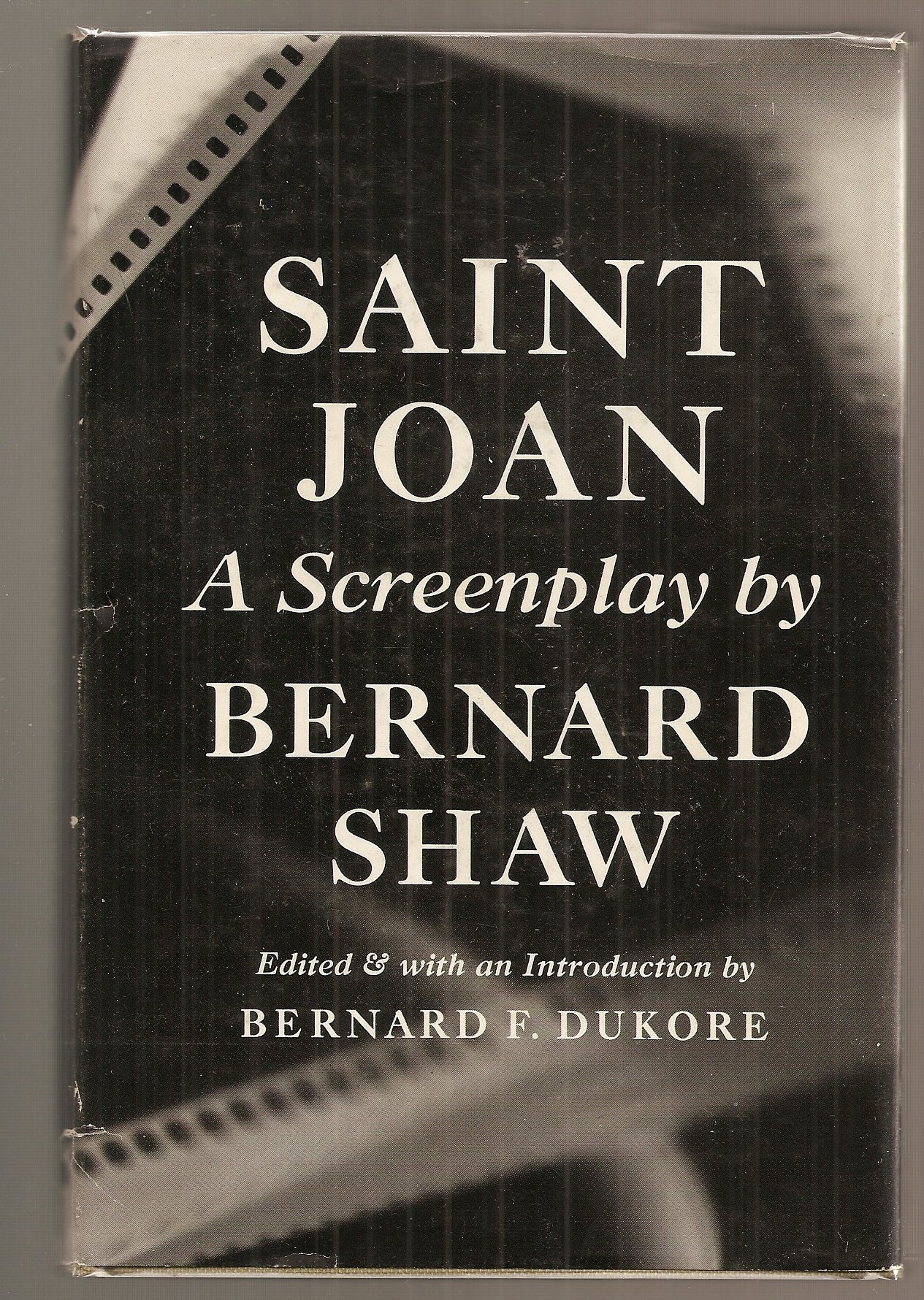 Saint Joan: A Screenplay, Edited and with an Introduction by Bernard F. Dukore.