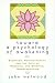 Towards a Psychology of Awakening: Buddhism, Psychotherapy and the Path of Personal and Spiritual Transformation by John Welwood (2002-03-01)