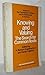 Knowing and Valuing: The Search for Common Roots [Foundations of Ethics and Its Relationship to Science, vol. IV]