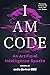 I Am Code: An Artificial Intelligence Speaks: Poems