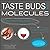 Taste Buds and Molecules: T...