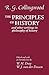 The Principles of History: And Other Writings in Philosophy of History by R. G. Collingwood (2001-05-03)