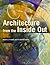 Architecture from the Inside Out: From the Body, the Senses, the Site and the Community 2nd edition by Franck, Karen A., Lepori, R. Bianca (2007) Paperback