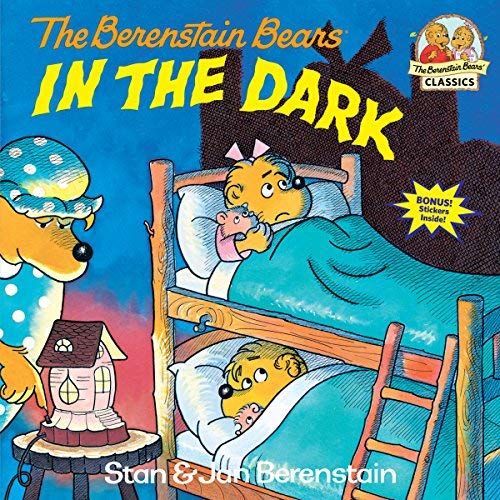 The Berenstain Bears in the Dark by Stan Berenstain (Aug 12 1982)