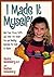 I Made It Myself: Mud Cups, Pizza Puffs, and Over100 Other Fun and Healthy Recipes for Kids to Make by Nissenberg, Heather, Nissenberg, Sandra K (1998) Paperback
