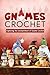 Gnome Crochet by Robert Buckley