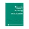 Principles of Heating, Ventilating, And Air Conditioning: A textbook with Design Data Based on 2005 AShrae Handbook - Fundamentals