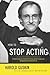 How to Stop Acting by Harol...