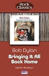 Bob Dylan - Bringing It All Back Home: Rock Classics Bob Dylan - Bringing It All Back Home: Rock Classics