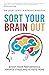 Sort Your Brain Out: Boost Your Performance, Manage Stress and Achieve More Paperback – May 12, 2014
