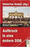 Aufbruch in eine andere DDR: Reformer und Oppositionelle zur Zukunft ihres Landes (Rororo aktuell) (German Edition)