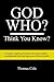 God Who? by Cole, Thomas (2009) Paperback