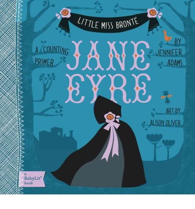 Little Miss Bronte: Jane Eyre A Counting Primer (Board Book)