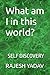 What am I in this world?