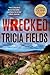 Wrecked: A Mystery (Josie Gray Mysteries) by Fields, Tricia (March 4, 2014) Hardcover