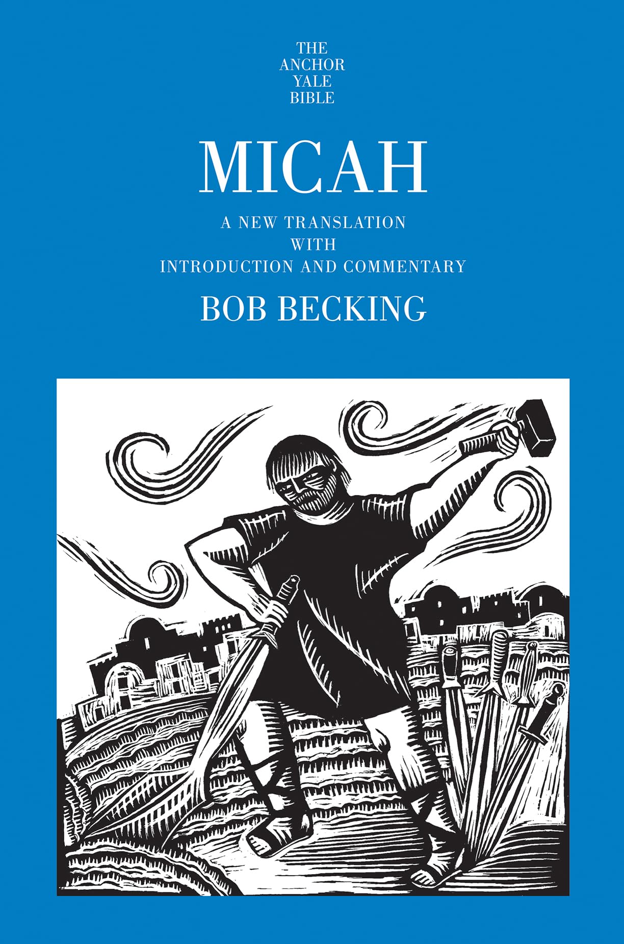 Micah: A New Translation with Introduction and Commentary (The Anchor Yale Bible Commentaries)